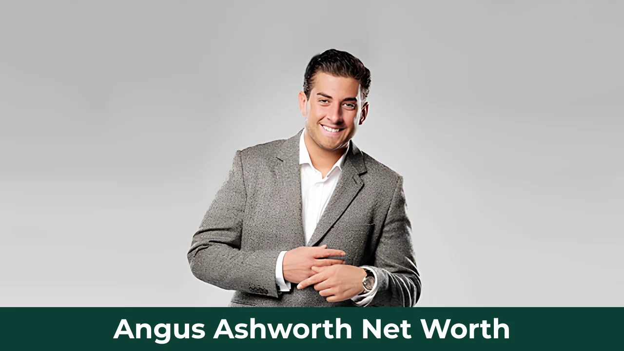 Angus Ashworth Net Worth