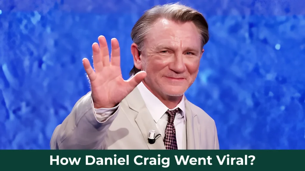 How Daniel Craig Went Viral?