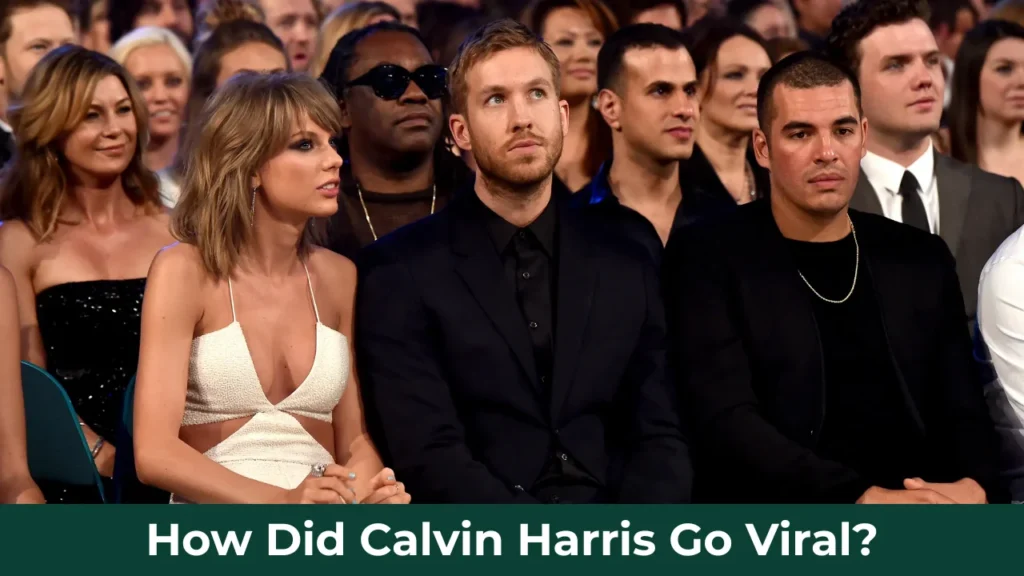 How Did Calvin Harris Go Viral?