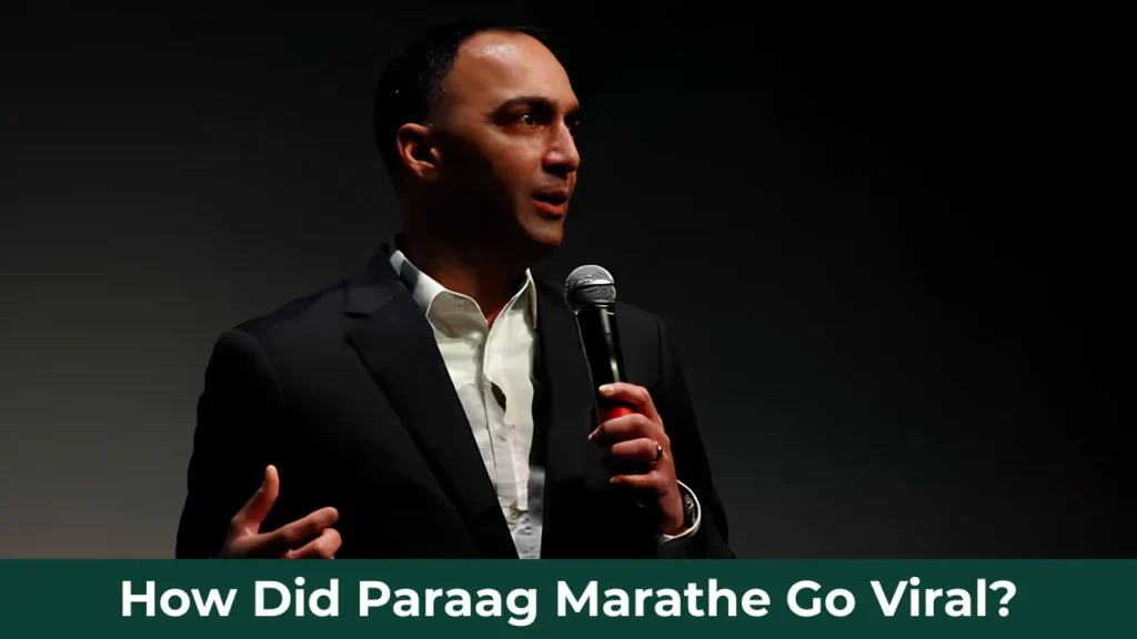 How Did Paraag Marathe Go Viral?