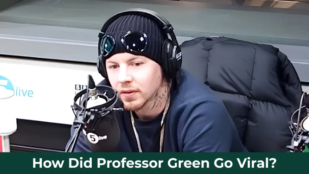 How Did Professor Green Go Viral?