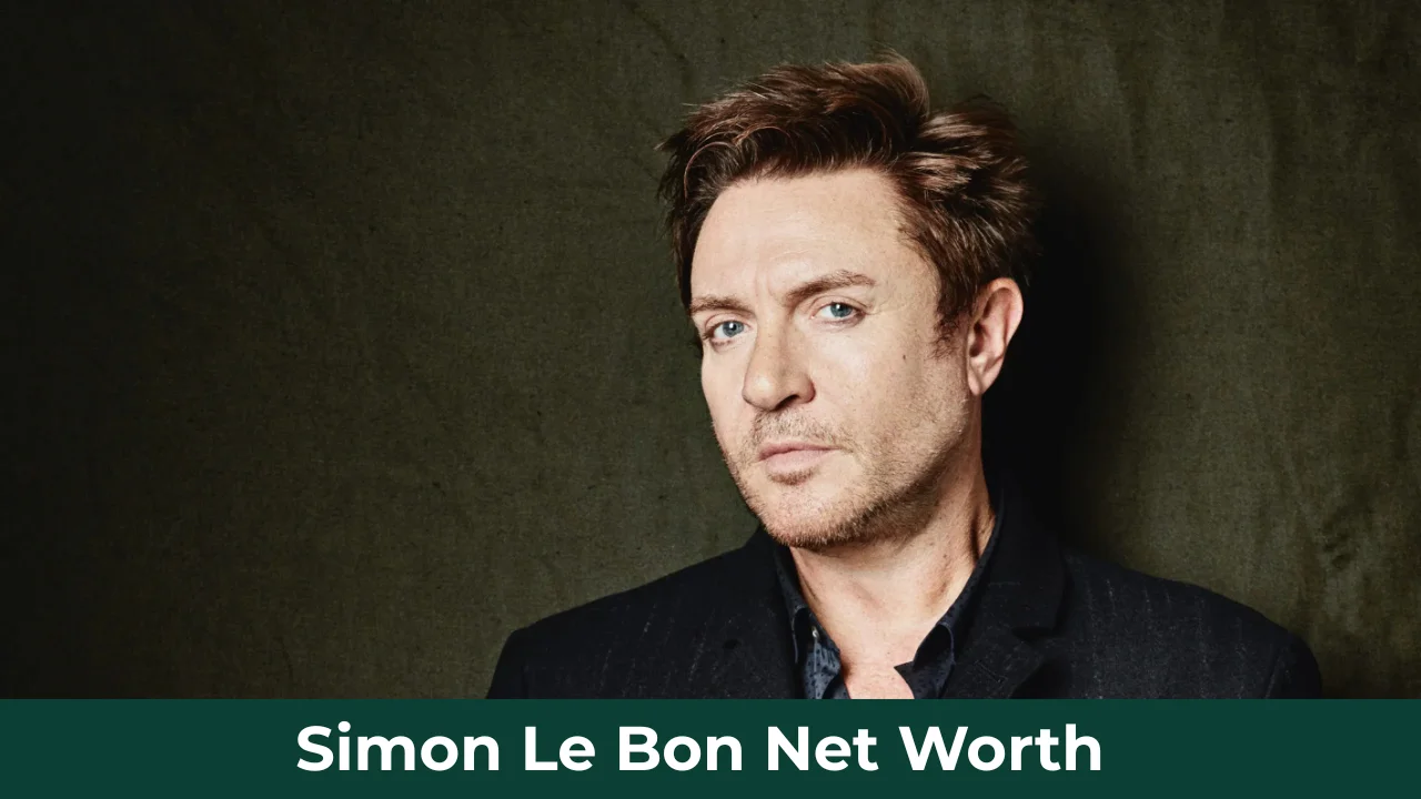 Simon Le Bon Net Worth