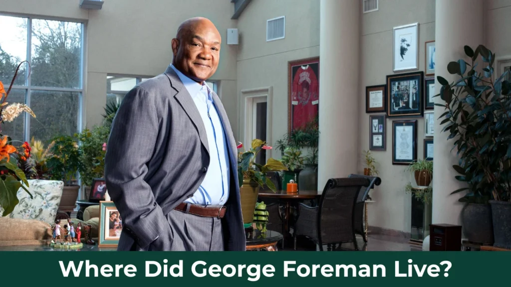 Where Did George Foreman Live?