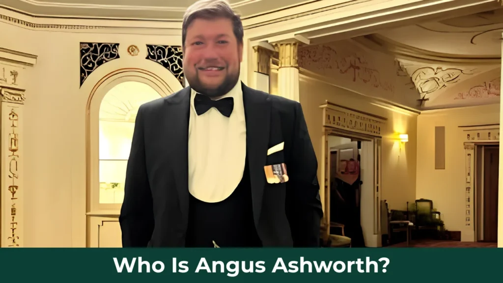 Who Is Angus Ashworth?