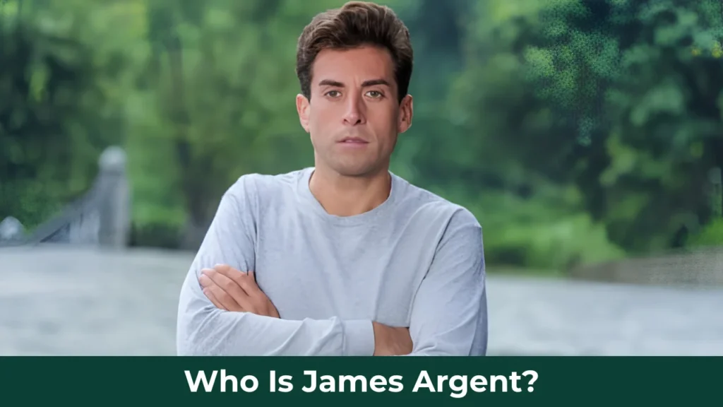 Who Is James Argent?