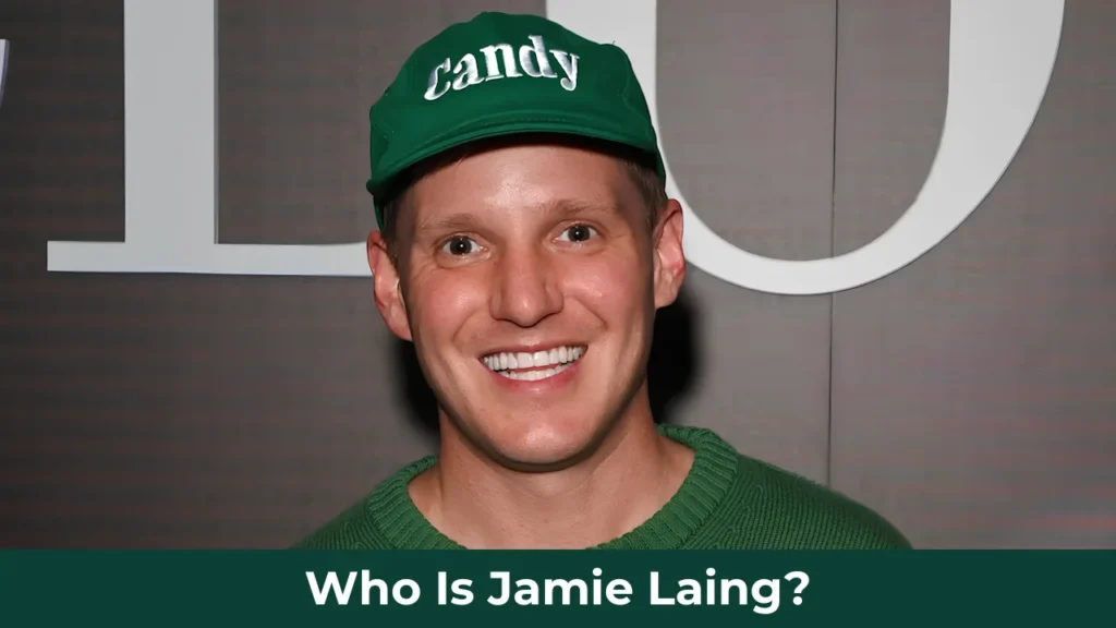 Who Is Jamie Laing?