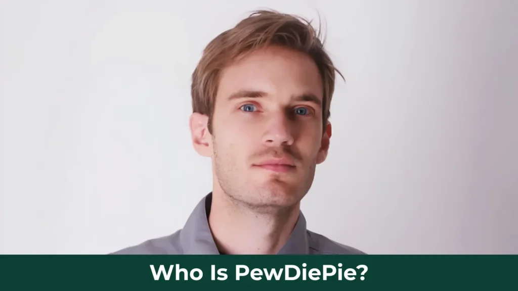 Who Is PewDiePie?