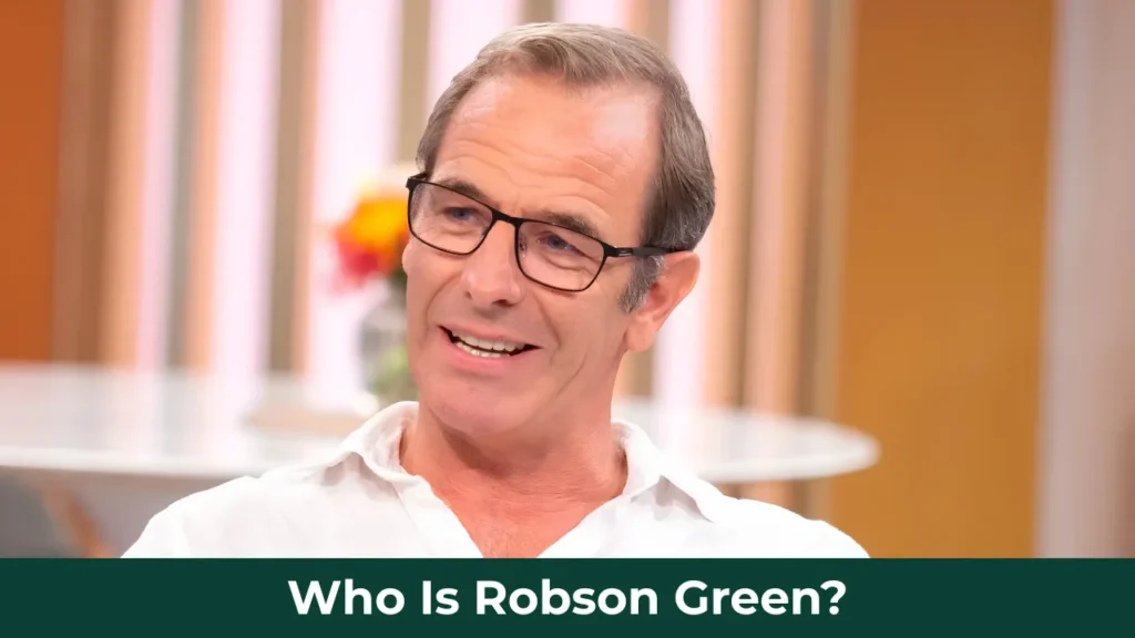 Who Is Robson Green?
