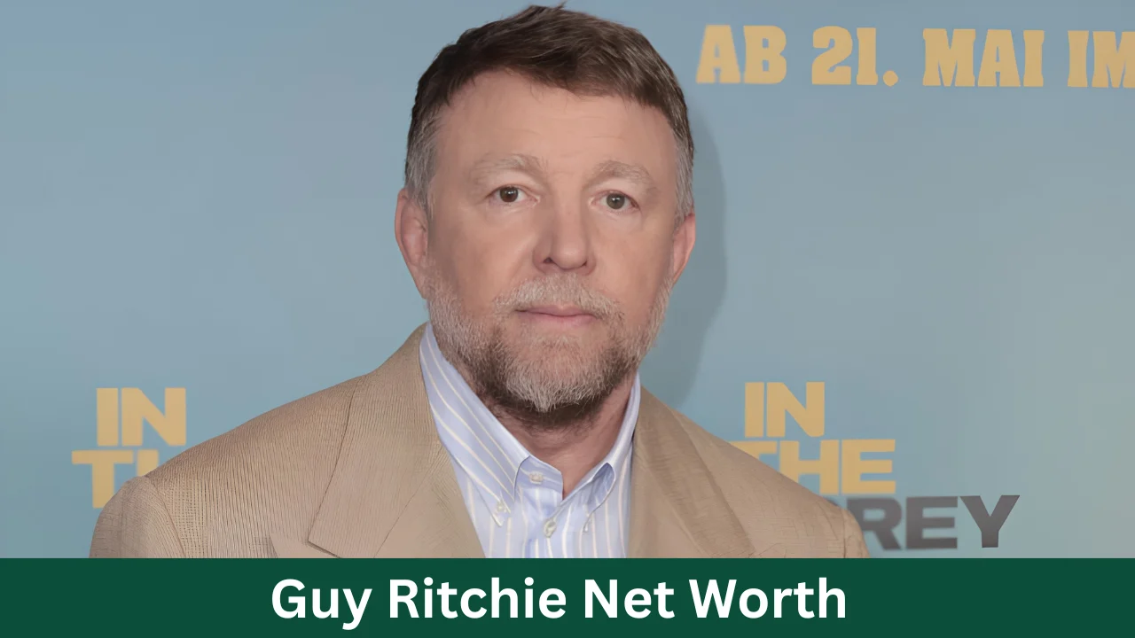Guy Ritchie Net Worth
