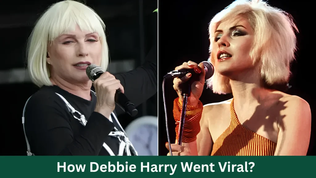 How Debbie Harry Went Viral?
