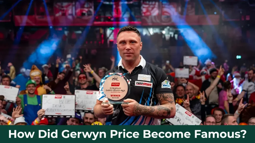 How Did Gerwyn Price Become Famous?