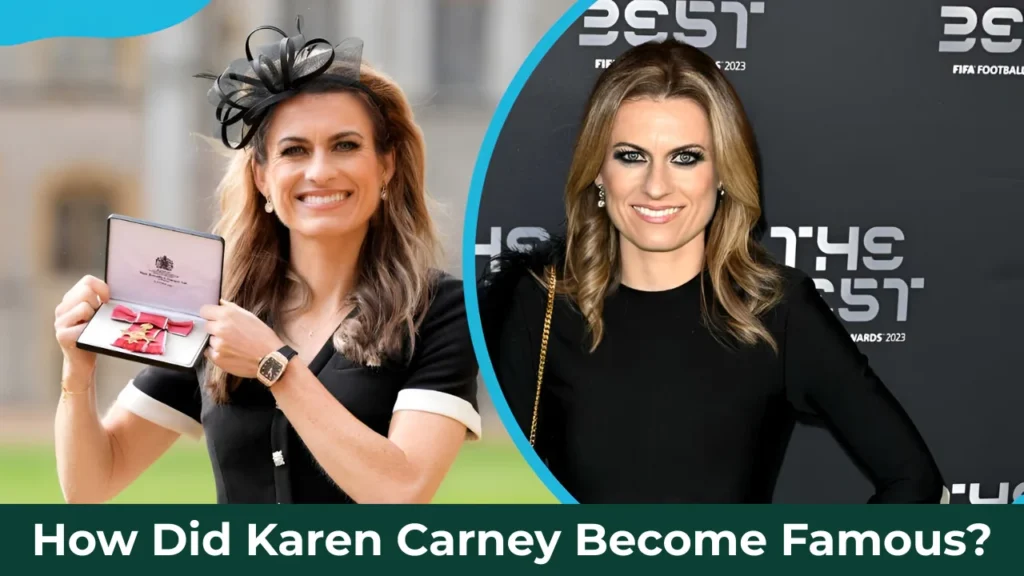 How Did Karen Carney Become Famous?
