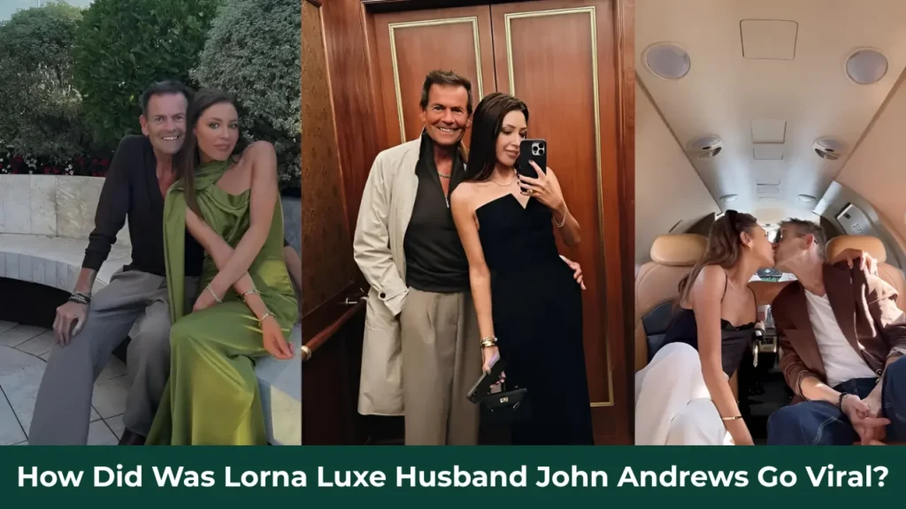 How Did Was Lorna Luxe Husband John Andrews Go Viral?