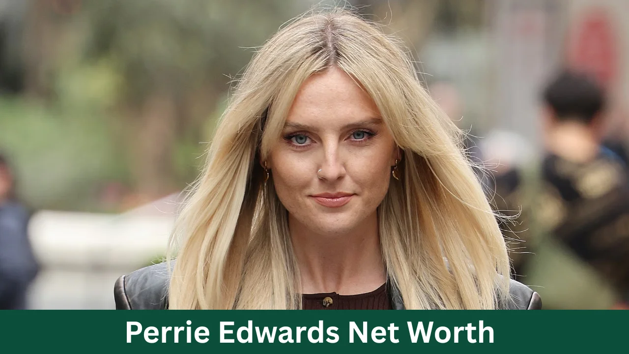 Perrie Edwards Net Worth