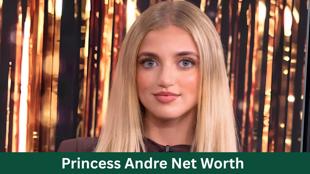 Princess Andre Net Worth