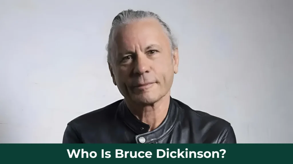 Who Is Bruce Dickinson?
