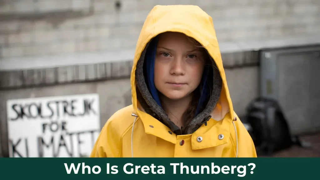 Who Is Greta Thunberg?