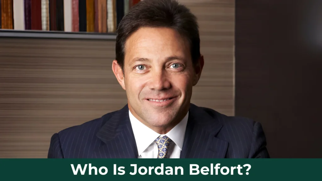 Who Is Jordan Belfort?