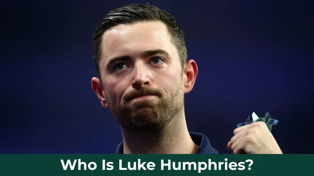 Who Is Luke Humphries?