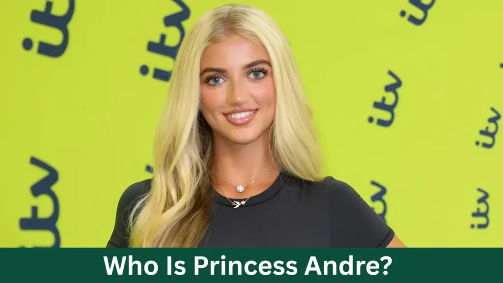 Who Is Princess Andre?