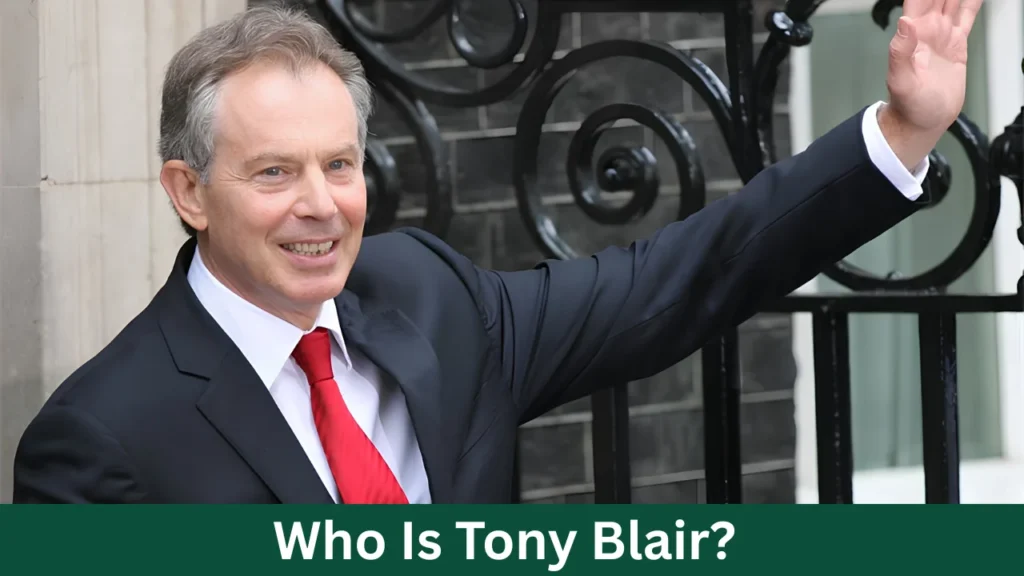 Who Is Tony Blair?