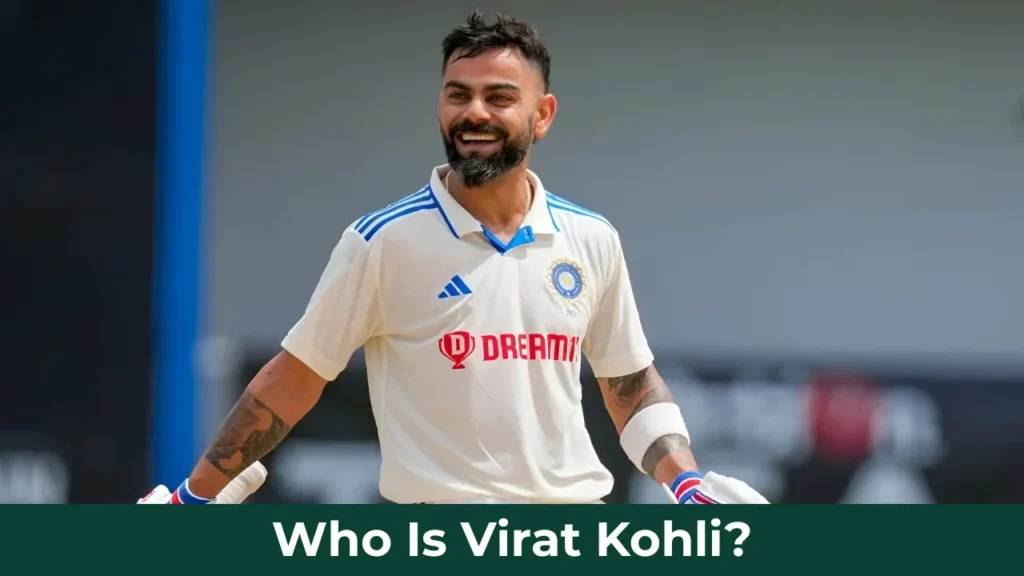 Who Is Virat Kohli?