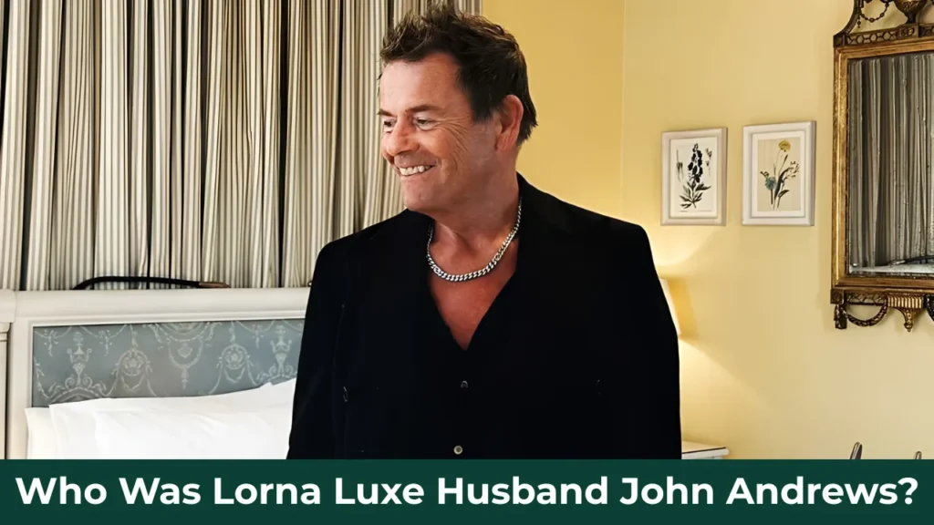 Who Was Lorna Luxe Husband John Andrews?